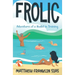 Frolic: Adventures of a Nudist in Training