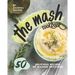 The Mash Cookbook: 50 Delicious Recipes of Mashed Potatoes