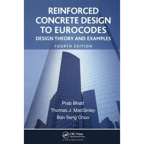 Reinforced Concrete Design to Eurocodes: Design Theory and Examples, Fourth Edition
