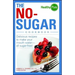 The No-Sugar Cookbook: Delicious Recipes to Make Your Mouth Water...All Sugar Free!