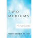 Two Mediums: Our Guides' Views of the Afterlife