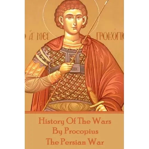 History of the Wars by Procopius - The Persian War