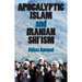 Apocalyptic Islam and Iranian Shi'ism