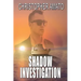Shadow Investigation