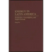 Energy in Latin America: Production, Consumption, and Future Growth