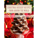 Christmas Dessert Recipes from Around the World: Sweets to make your holiday merry and bright