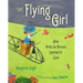 The Flying Girl: How Aida de Acosta Learned to Soar