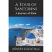 A Tour of Santorini: A Journey of Wine
