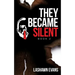 They Became Silent: Book 2