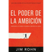 El Poder de la Ambición (the Power of Ambition): Despierta La Fuerza Poderosa Dentro de Ti