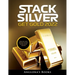 Stack Silver Get Gold 2022: Step by Step Guide to Buy Gold and Silver