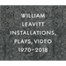 William Leavitt: Installations, Plays, Video, 1970-2018