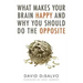 What Makes Your Brain Happy and Why You Should Do the Opposite