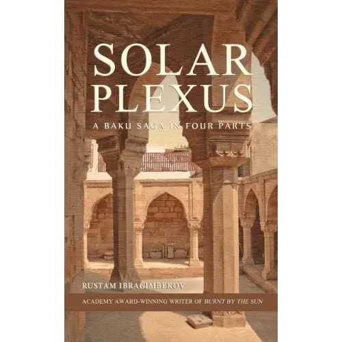 Solar Plexus: A Baku Saga In Four Parts