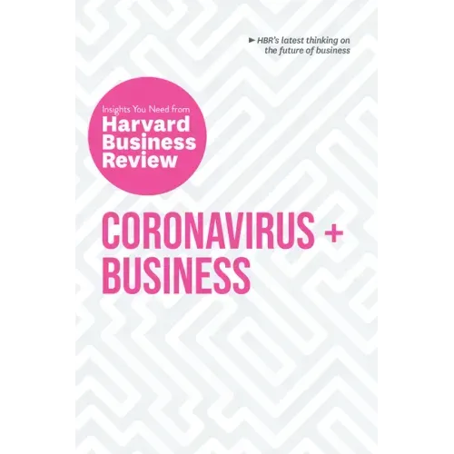 Coronavirus and Business: The Insights You Need from Harvard Business Review