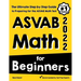 ASVAB Math for Beginners: The Ultimate Step by Step Guide to Preparing for the ASVAB Math Test