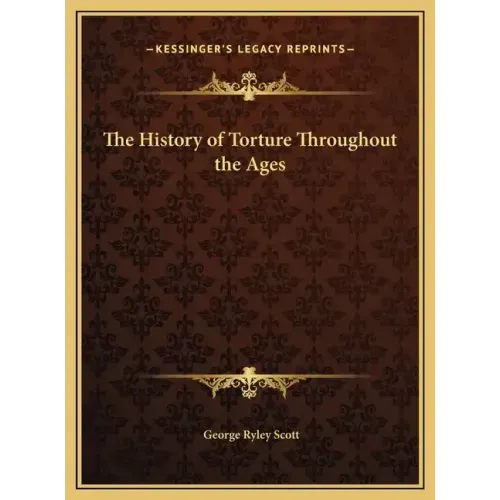 The History of Torture Throughout the Ages