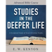 Studies in the Deeper Life: Advanced Bible Course