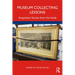 Museum Collecting Lessons: Acquisition Stories from the Inside