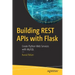 Building Rest APIs with Flask: Create Python Web Services with MySQL