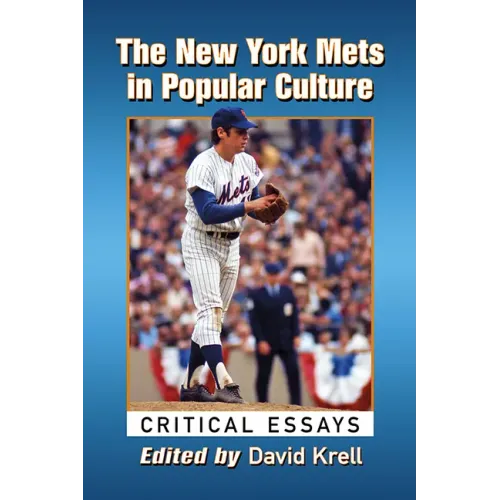 The New York Mets in Popular Culture: Critical Essays