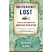 Independence Lost: Lives on the Edge of the American Revolution