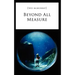 Beyond All Measure
