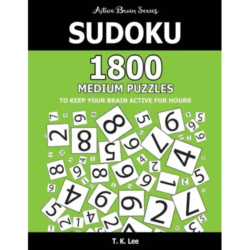 Sudoku: 1800 Medium Puzzles To Keep Your Brain Active For Hours: Active Brain Series Book