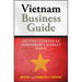 Vietnam Business Guide: Getting Started in Tomorrow's Market Today