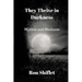 They Thrive in Darkness: Mythos and Madness
