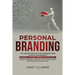 Personal Branding: The Complete Step-by-Step Beginners Guide to Build Your Brand in: Facebook, YouTube, Twitter, and Instagram. The Best Strategies to