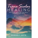 Trans-Scalar Healing: Holistic Healing For Self, Others and Gaia