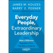 Everyday People, Extraordinary Leadership: How to Make a Difference Regardless of Your Title, Role, or Authority