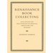 Renaissance Book Collecting: Jean Grolier and Diego Hurtado de Mendoza, Their Books and Bindings