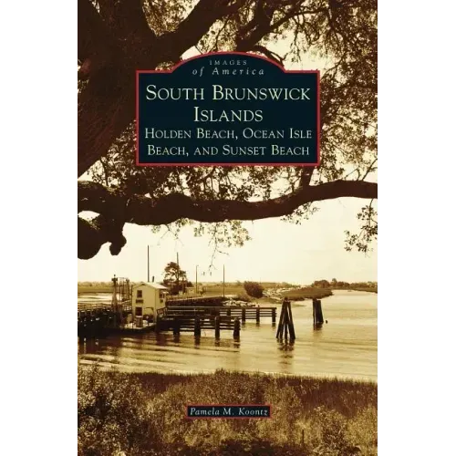 South Brunswick Islands: Holden Beach, Ocean Isle Beach, and Sunset Beach