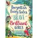 Forgotten Fairy Tales of Brave and Brilliant Girls
