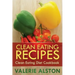 Clean Eating Recipes: Clean Eating Diet Cookbook