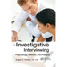 Investigative Interviewing: Psychology, Method, and Practice