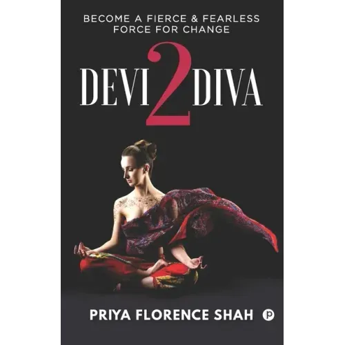 Devi2Diva: Become A Fierce & Fearless Force For Change