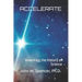 Accelerate: Rewriting the History of Science