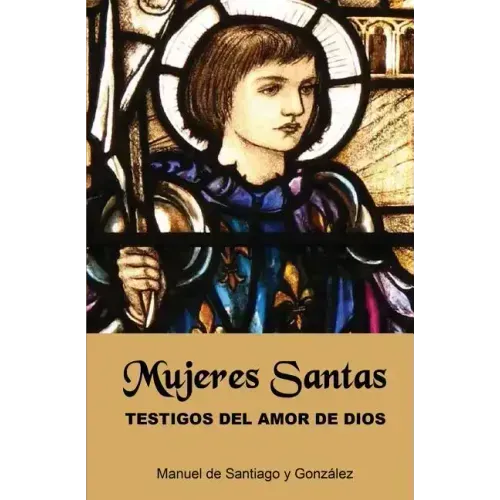 Mujeres Santas; Testigos del Amor de Dios