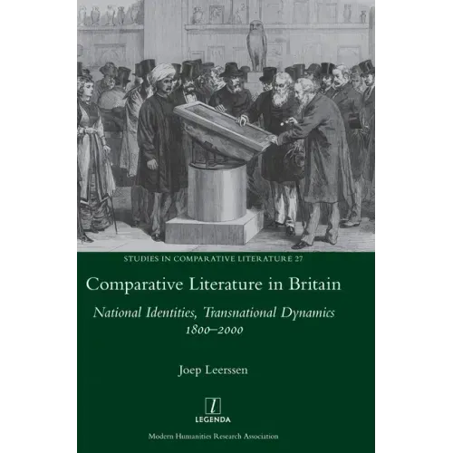 Comparative Literature in Britain: National Identities, Transnational Dynamics 1800-2000