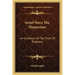Israel Since the Dispersion: An Evidence of the Truth of Prophecy
