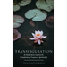 Transfiguration: 30 Meditations Inspired by Transforming Trauma & Spirituality