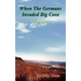 When the Germans Invaded Big Cove: The Old Spy Man