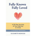 Fully Known, Fully Loved: A 30-Day Journey of Your Identity in Christ