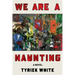 We Are a Haunting