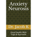 Anxiety Neurosis: Good Health With Yoga & Ayurveda