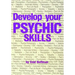 Develop Your Psychic Skills