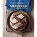 How to Make Sourdough: 45 Recipes for Great-Tasting Sourdough Breads That Are Good for You, Too.
